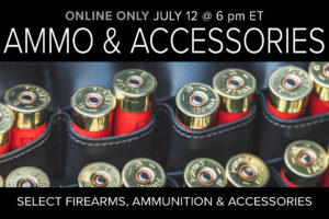 Ammo and Accessories Auction July 12 at 6 pm ET