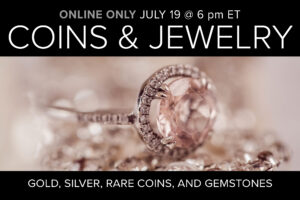 Coins and Jewelry Auction Online Only Auction on July 19 at 6pm