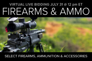 Firearms and Ammo Virtual Lie Auction on July 31 at 12pm ET
