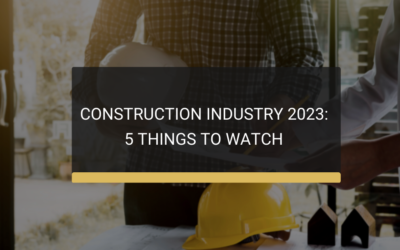 2023 Construction: 5 Things to Watch