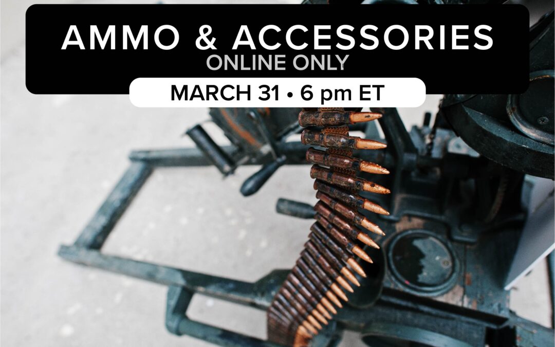 Ammo & Accessories Auction | March 31