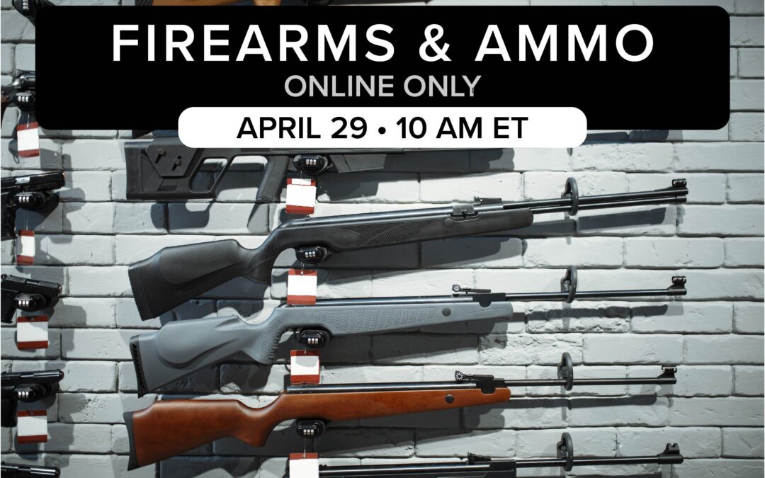Firearms, Ammo, & Accessories Auction | April 29