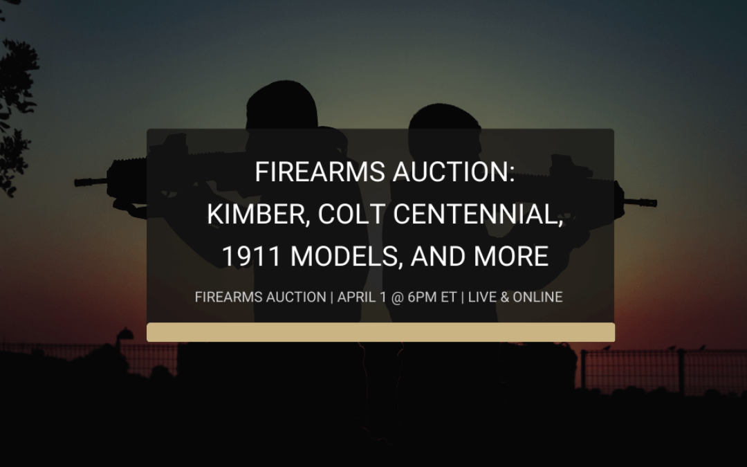 Firearms Auction: Kimber, Colt Centen., 1911 Models, and More