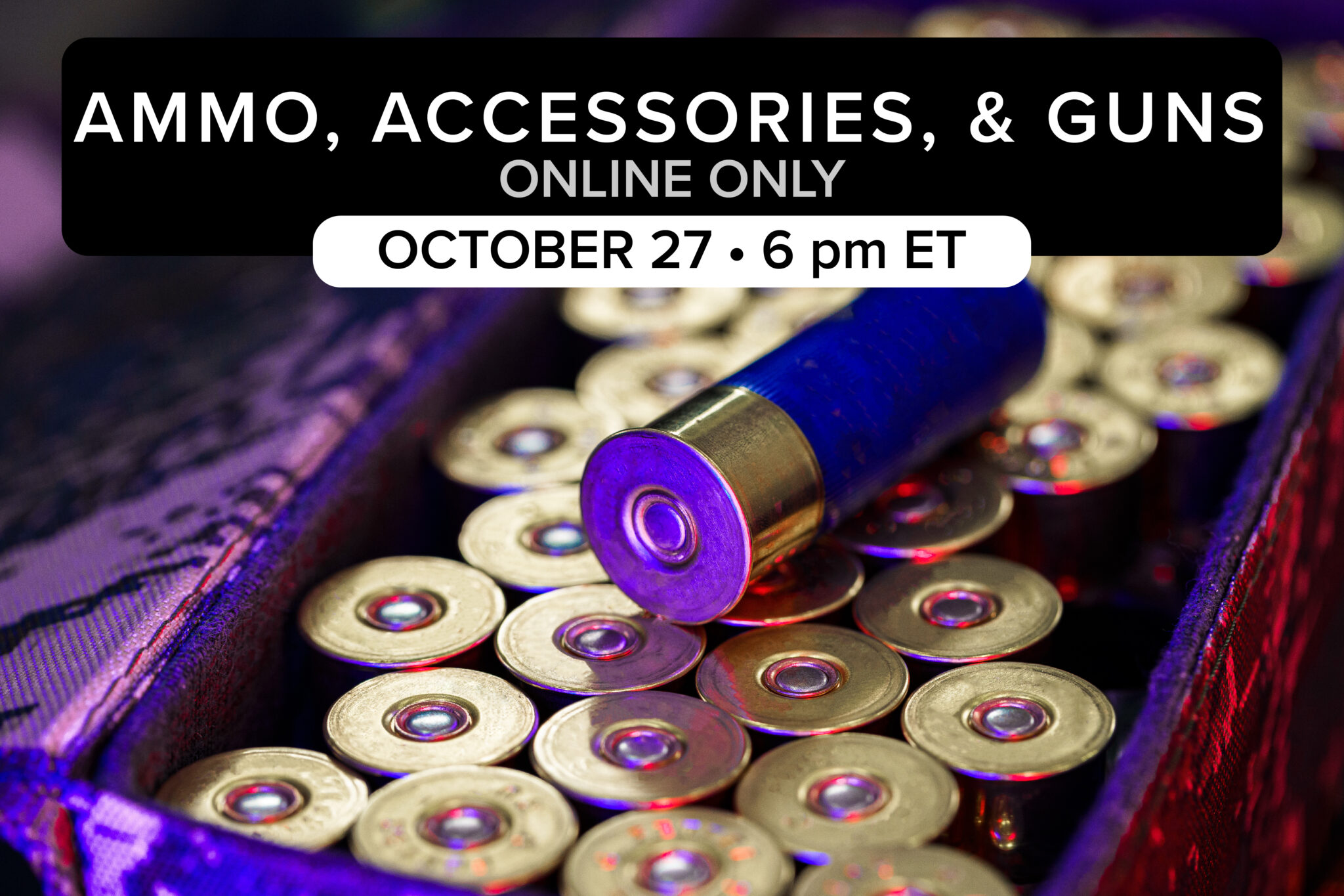 Ammo, Accessories, & Guns | October 27