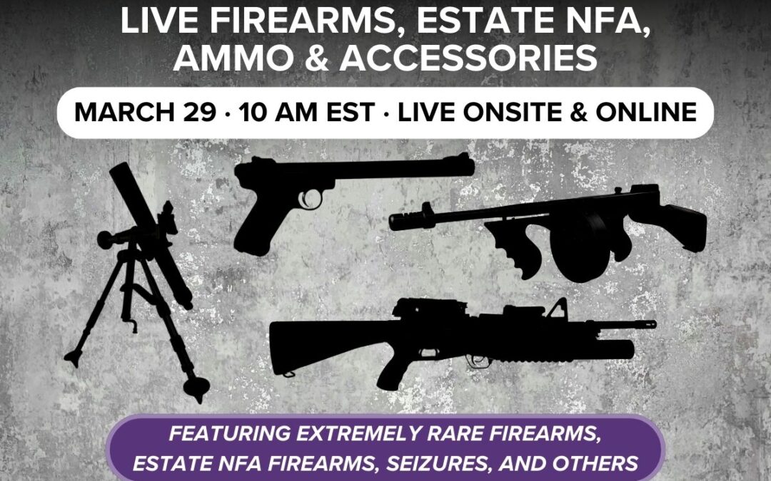 LIVE Firearms, Estate NFA, Ammo & Accessories Auction | March 29